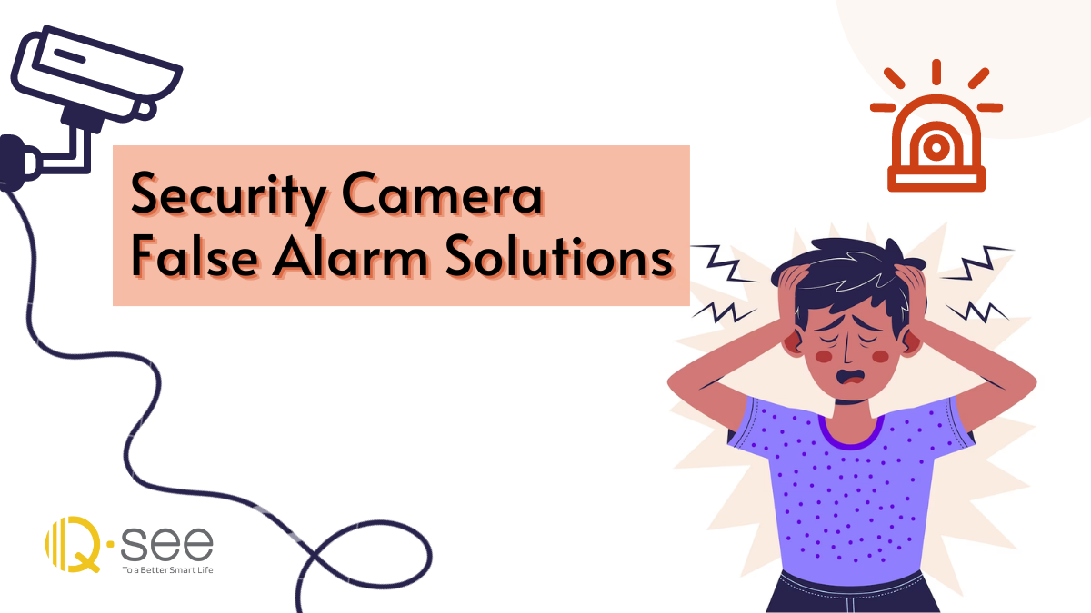 Security Camera False Alarm Solutions Qsee
