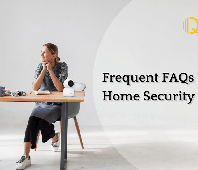 Frequent FAQ’s on Home Security System – Qsee