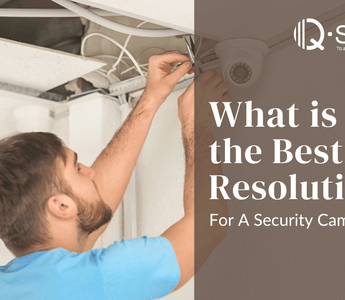 What is the Best Resolution For A Security Camera?